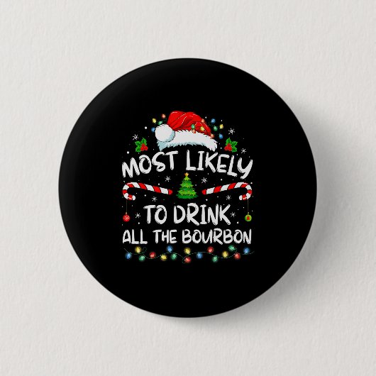 Badge Rond 5 Cm Most Likely To Drink All The Bourbon Funny Christm (Devant)