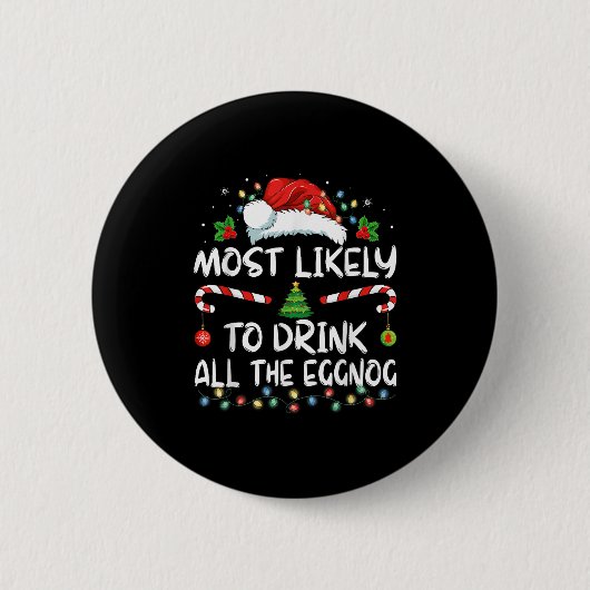 Badge Rond 5 Cm Most Likely To Drink All The Eggnog Christmas Eggn (Devant)