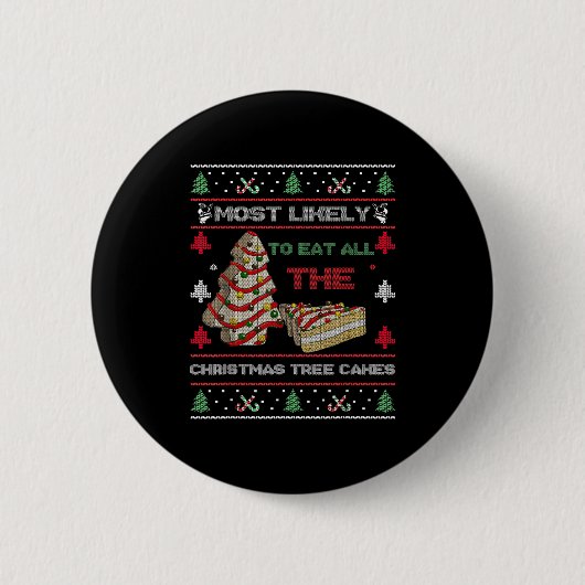 Badge Rond 5 Cm Most Likely To Eat All The Christmas Tree Cakes De (Devant)
