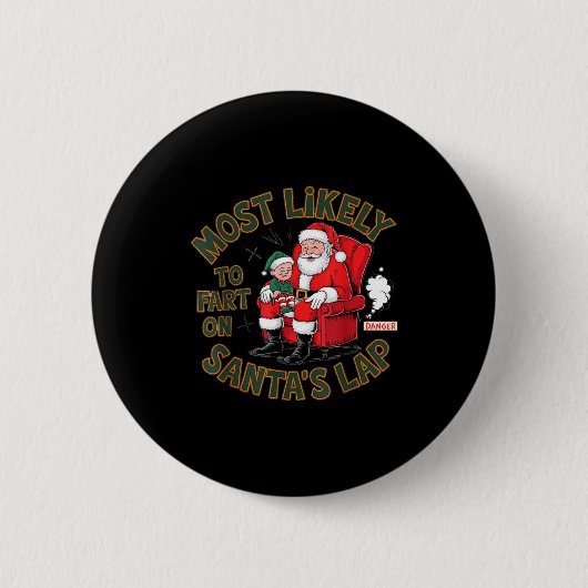 Badge Rond 5 Cm Most Likely To Fart On Santa's Lap Elf Christmas B (Devant)