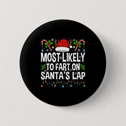 Badge Rond 5 Cm Most Likely To Fart On Santa's Lap Family Matching (Devant)