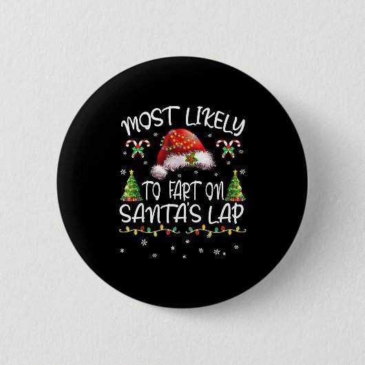 Badge Rond 5 Cm Most Likely To Fart On Santa's Lap Funny Christmas (Devant)