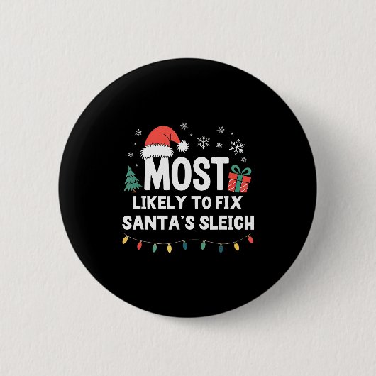 Badge Rond 5 Cm Most Likely To Fix Santa's Sleigh Christmas Funny  (Devant)