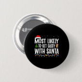 Badge Rond 5 Cm Most Likely To Get Sy With Santa Fun Family Christ (Devant & derrière)