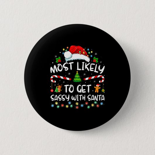 Badge Rond 5 Cm Most Likely To Get Sy With Santa Funny Family Chri (Devant)