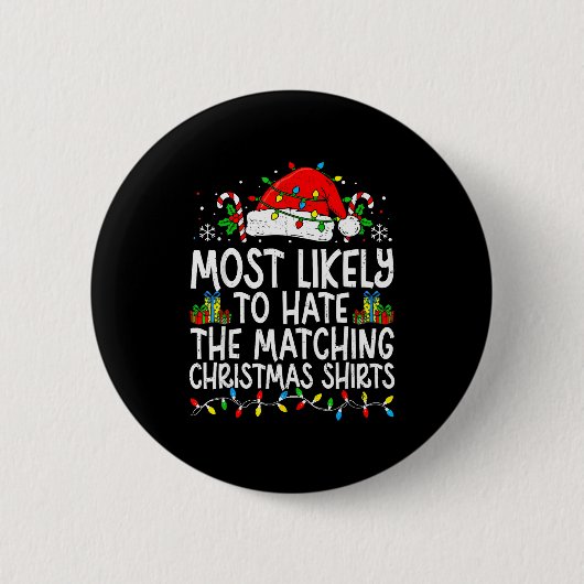 Badge Rond 5 Cm Most Likely To Hate The Matching Christmas Tee Fun (Devant)