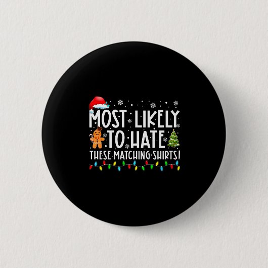 Badge Rond 5 Cm Most Likely To Hate These Matching S Funny Christm (Devant)