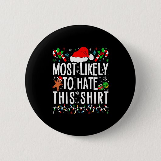 Badge Rond 5 Cm Most Likely To Hate This Shirt Funny Family Xmas P (Devant)