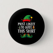 Badge Rond 5 Cm Most Likely To Hate This Shirt Matching Christmas (Devant)