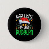 Badge Rond 5 Cm Most Likely To Hunt Rudolph Funny Matching Xmas (Devant)