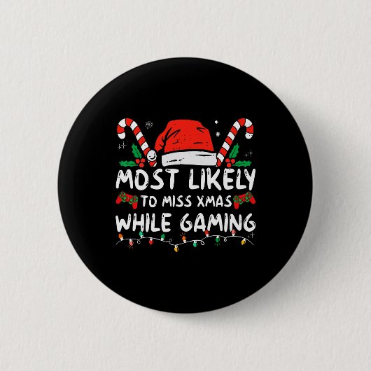 Badge Rond 5 Cm Most Likely To Miss Xmas While Gaming Christmas Ma (Devant)
