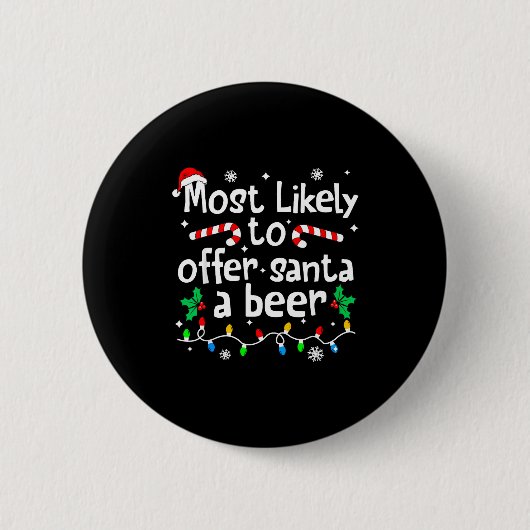 Badge Rond 5 Cm Most Likely To Offer Santa A Beer C-hristmas Match (Devant)