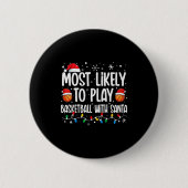 Badge Rond 5 Cm Most Likely To Play Basketball With Santa Christma (Devant)