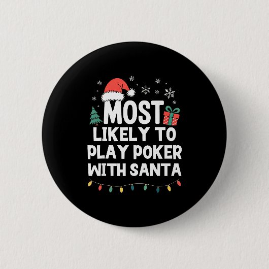 Badge Rond 5 Cm Most Likely To Play Ker With Santa Christmas Funny (Devant)
