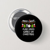 Badge Rond 5 Cm Most Likely To Play Video Games Funny Christmas Ga (Devant & derrière)
