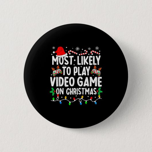 Badge Rond 5 Cm Most Likely To Play Video Games On Christmas Famil (Devant)