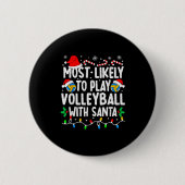 Badge Rond 5 Cm Most Likely To Play Volleyball With Santa Matching (Devant)