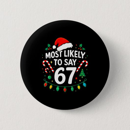Badge Rond 5 Cm Most Likely To Say 67 Meme Six Seven Santa Christm (Devant)
