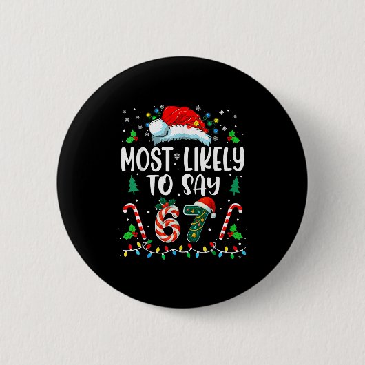 Badge Rond 5 Cm Most Likely To Say 67 Meme Six Seven Santa Christm (Devant)