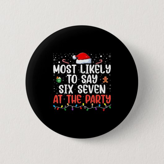 Badge Rond 5 Cm Most Likely To Say 67 Six Seven Funny 67 Christmas (Devant)