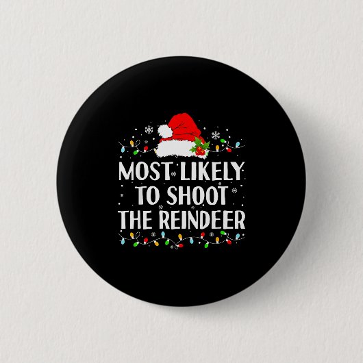 Badge Rond 5 Cm Most Likely To Shoot The Reindeer Funny Hunting Ch (Devant)