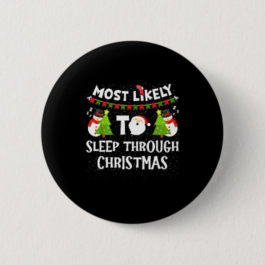 Badge Rond 5 Cm Most Likely To Sleep Through Christmas Family Matc (Devant)