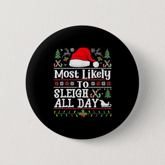 Badge Rond 5 Cm Most Likely To Sleigh All Day Funny Christmas For (Devant)