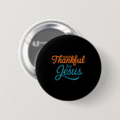 Badge Rond 5 Cm Most Thankful For Jesus Christian Thanksgiving  (Devant & derrière)