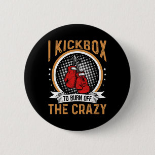 Badge Rond 5 Cm Motivation de kickboxing Je kickboxe pour brûler l