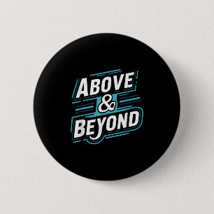 Badge Rond 5 Cm Motivationnel - Au-Dessus Et Au-Delà Du Tee