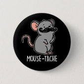 Badge Rond 5 Cm Mouse tache Funny Mouse Pun Dark BG (Devant)