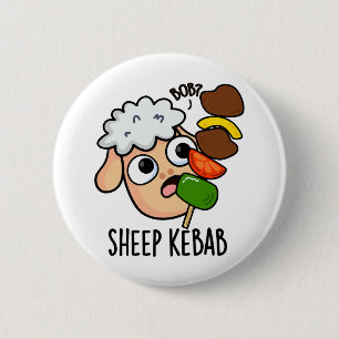 Badge Rond 5 Cm Mouton Kebab Drôle Shish Kebab Pun 