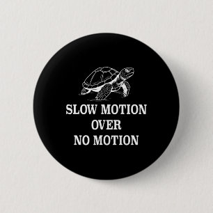Badge Rond 5 Cm Mouvement lent sur aucun mouvement Turtle mème 1