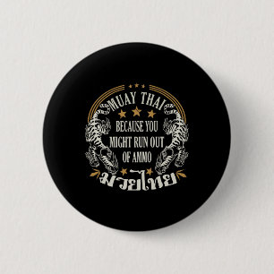 Badge Rond 5 Cm Muay Thai Parce Que Vous Courez Peut-Être De Ammo