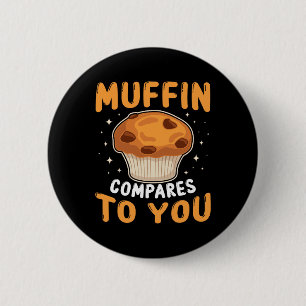 Badge Rond 5 Cm Muffin se compare à toi Amoureux de couples mignon