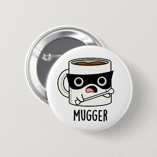 Badge Rond 5 Cm Mugger Funny Mug Puns (Devant & derrière)