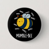 Badge Rond 5 Cm Mumble Bee Funny Insect Pun Dark BG (Devant)