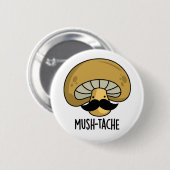 Badge Rond 5 Cm Mush-tache Funny Moustach Mushroom Pun (Devant & derrière)