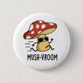 Badge Rond 5 Cm Mush-vroom Funny Pun de Champignons Rapides (Devant)