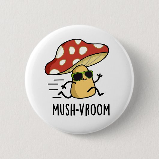 Badge Rond 5 Cm Mush-vroom Funny Pun de Champignons Rapides (Devant)