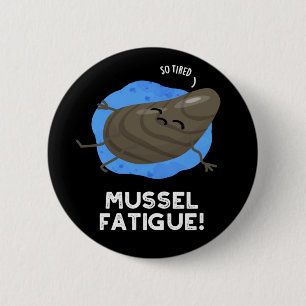 Badge Rond 5 Cm Mussel Fatigue Funky Animal Muscle Pun Dark BG