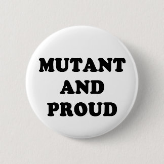 Badge Rond 5 Cm Mutant et fier