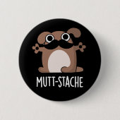 Badge Rond 5 Cm Mutt-stache Funny Chien Mustache Pun Dark BG (Devant)