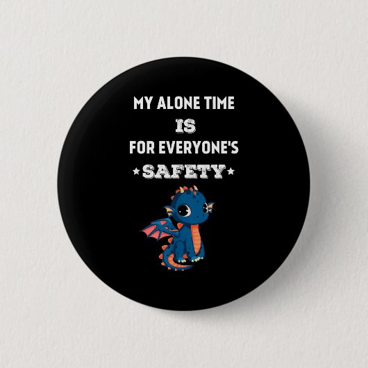 Badge Rond 5 Cm My Alone Time Is For Everyone's Safety, Funny Drag (Devant)