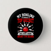 Badge Rond 5 Cm My Bowling Technique Funny Bowling Bowler Men Wome (Devant)