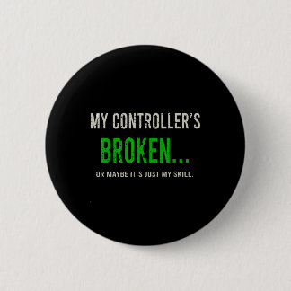 Badge Rond 5 Cm My Controller's Broken 
