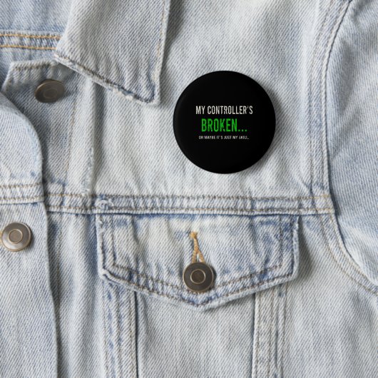 Badge Rond 5 Cm My Controller's Broken  (En situation)