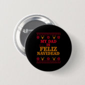 Badge Rond 5 Cm My Dad Is Feliz Navidead Ugly Sweater Christmas Fa (Devant & derrière)