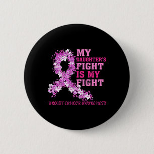 Badge Rond 5 Cm My Daughter's Fight Is My Fight Breast Cancer Awar