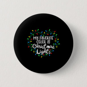 Badge Rond 5 Cm My favorite Color Is Christmas Lights Xmas Happy H